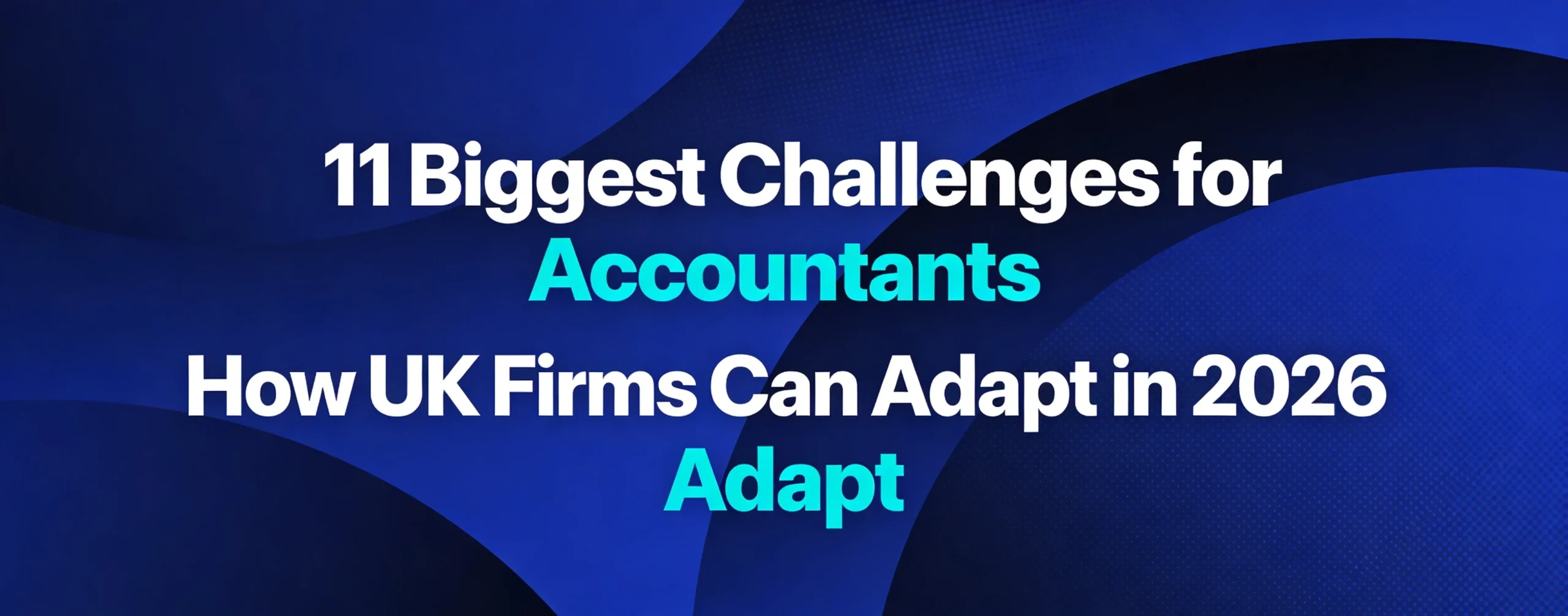 Top challenges faced by accountants in the UK in 2026 including MTD, AI and talent shortages