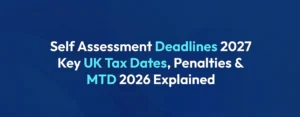 Self Assessment Tax Return Deadlines 202526 & 202627 Every Key Date You Need to Know