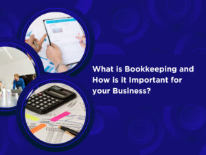 What is Bookkeeping and How is it Important for your Business
