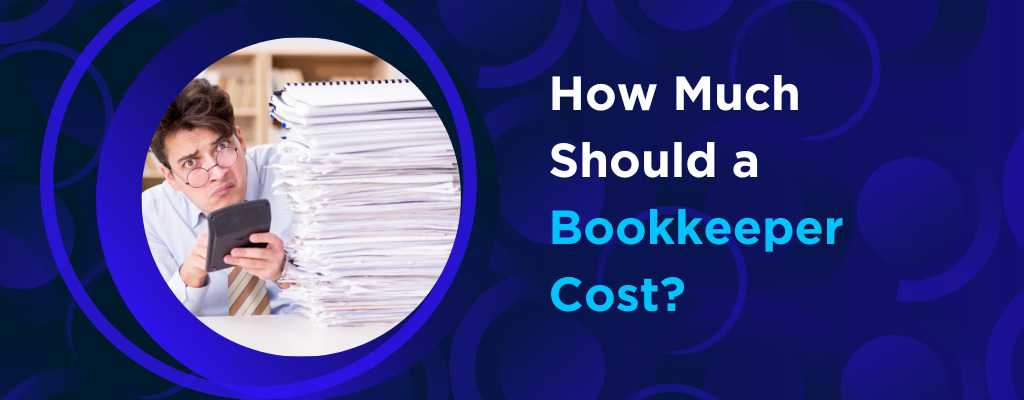 How Much Should a Bookkeeper Cost