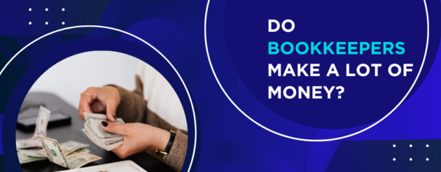 Do Bookkeepers Make a Lot of Money