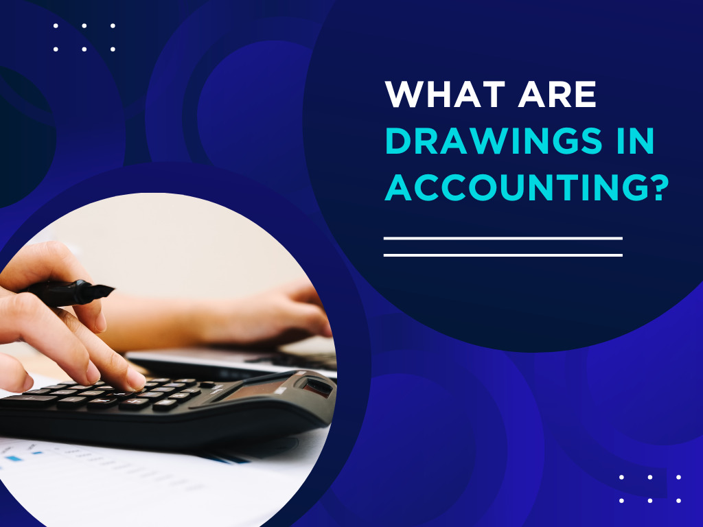 What are Drawings in Accounting?