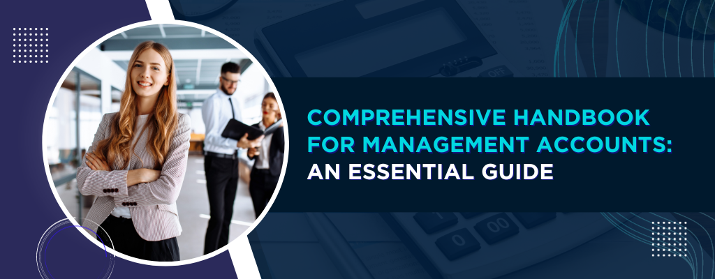 The Essential Guide to Management Accounts for UK Businesses