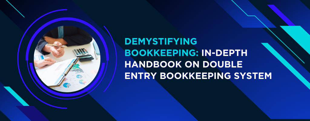 Demystifying Bookkeeping In-depth Handbook on Double Entry Bookkeeping System