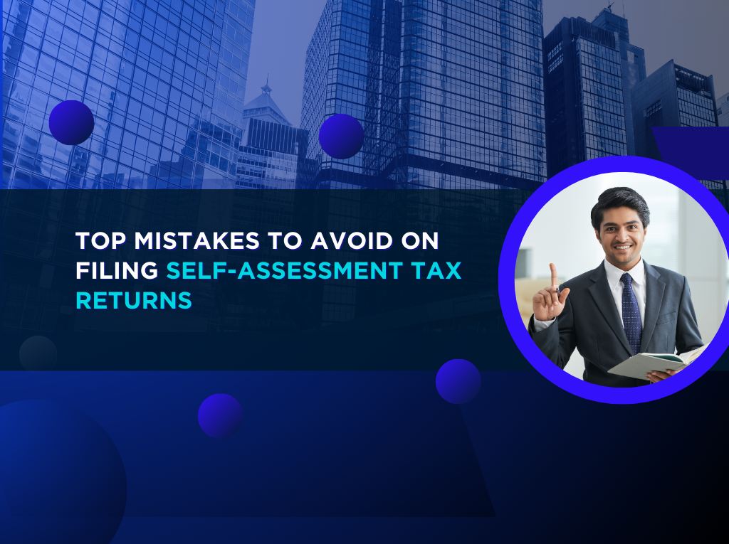 Top Mistakes to Avoid on Filing Self-Assessment Tax Returns