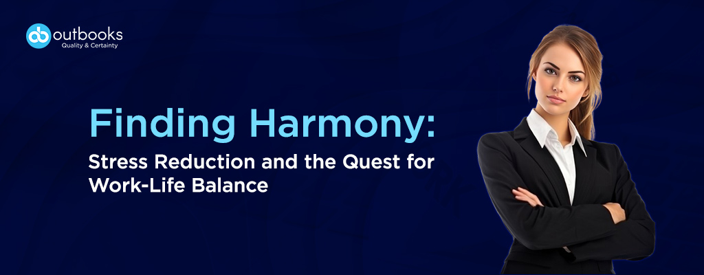 Finding Harmony Stress Reduction and the Quest for Work-Life Balance