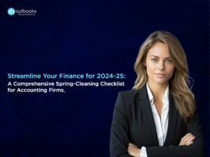 Streamline Your Finance for 2024-25 A Comprehensive Spring-Cleaning Checklist for Accounting Firms