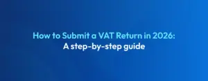 How to Submit a VAT Return in 2026 Step-by-Step UK Guide