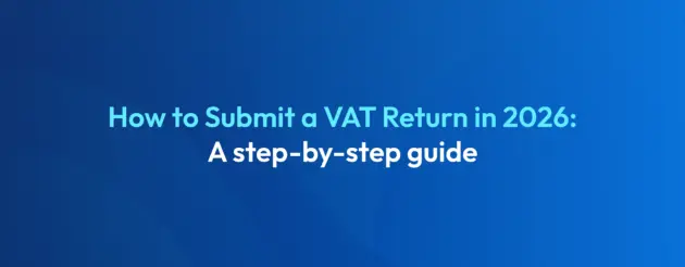 How to Submit a VAT Return in 2026 Step-by-Step UK Guide