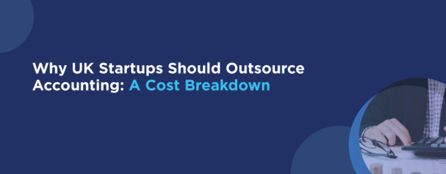 Should UK Startups Outsource Accounting A Cost Breakdown 
