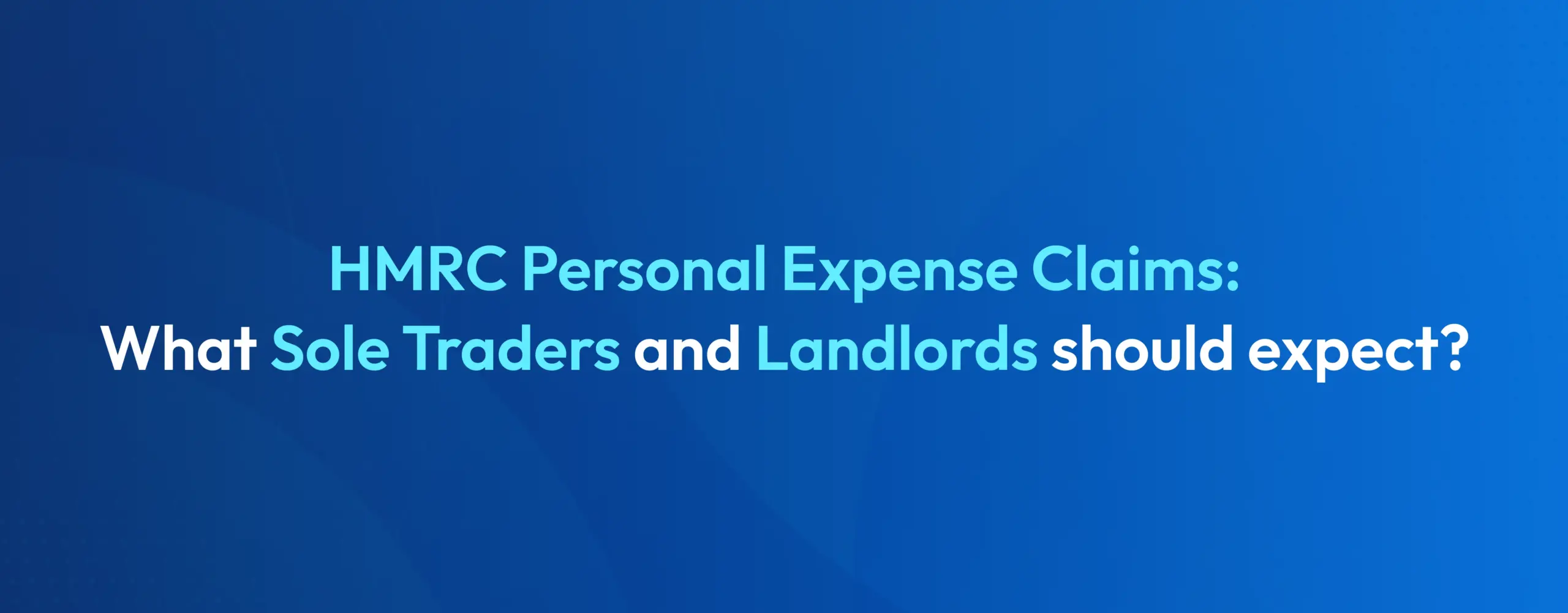 HMRC personal expense claims crackdown 2026 for sole traders and landlords in the UK