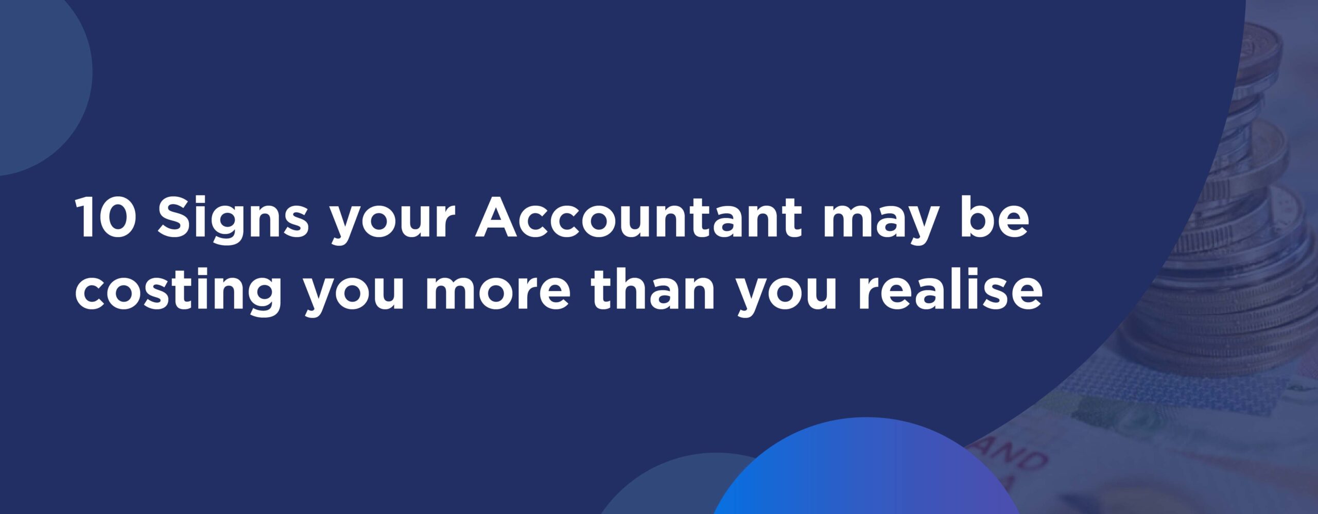10-signs-your-accountant-may-be-costing-you-more