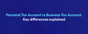 HMRC Personal Tax Account vs Business Tax Account guide