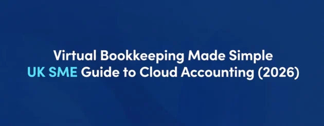 Virtual bookkeeping made simple – UK SME guide to cloud accounting and MTD 2026 compliance
