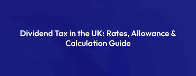 Dividend Tax in the UK 2026/27 guide covering dividend tax rates, dividend allowance and dividend tax calculation for company directors
